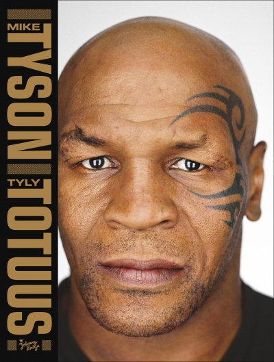 Mike Tyson Mike Tyson – Tyly totuus