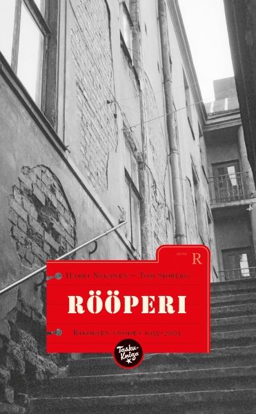 Harri Nykänen, Tom Sjöberg Rööperi – Rikoksen vuodet 1955-2005